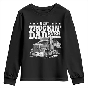 Best Truckin Dad Ever Youth Sweatshirt Trucker Papa Fathers Day Gift TS12 Black Print Your Wear