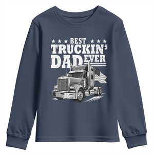 Best Truckin Dad Ever Youth Sweatshirt Trucker Papa Fathers Day Gift TS12 Navy Print Your Wear