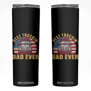 Best Truckin Dad Ever Skinny Tumbler Funny Driver Fathers Day Gift TS12 Black Print Your Wear