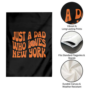 Just A Dad Who Loves New York Garden Flag Funny Basketball Fan Gift