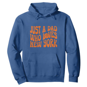 Just A Dad Who Loves New York Hoodie Funny Basketball Fan Gift