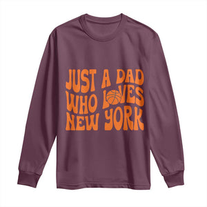 Just A Dad Who Loves New York Long Sleeve Shirt Funny Basketball Fan Gift