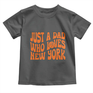 Just A Dad Who Loves New York Toddler T Shirt Funny Basketball Fan Gift