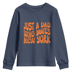 Just A Dad Who Loves New York Youth Sweatshirt Funny Basketball Fan Gift
