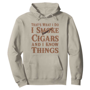 Cigar Lovers Hoodie Thats What I Do I Smoke Cigars And I Know Things TS12 Sand Print Your Wear