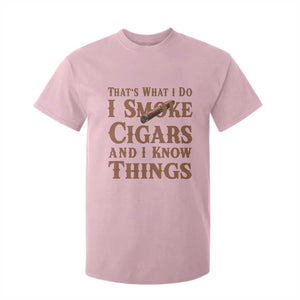 Cigar Lovers T Shirt For Kid Thats What I Do I Smoke Cigars And I Know Things TS12 Light Pink Print Your Wear
