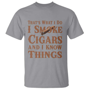 Cigar Lovers T Shirt Thats What I Do I Smoke Cigars And I Know Things TS12 Sport Gray Print Your Wear