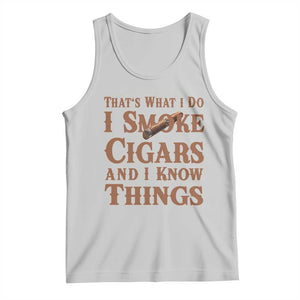 Cigar Lovers Tank Top Thats What I Do I smoke Cigars And I Know Things TS12 Ash Print Your Wear