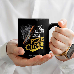 Cigar Lovers Coffee Mug I Am Aging Like A Fine Cigar TS12 Print Your Wear