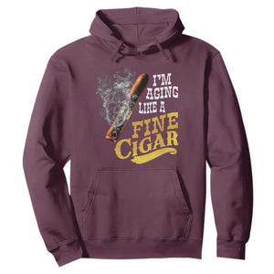 Cigar Lovers Hoodie I Am Aging Like A Fine Cigar TS12 Maroon Print Your Wear