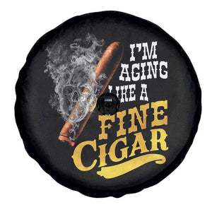 Cigar Lovers Spare Tire Cover I Am Aging Like A Fine Cigar TS12 Print Your Wear