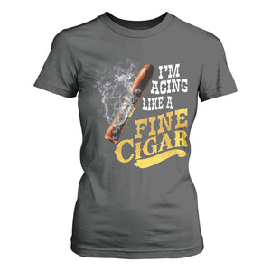 Cigar Lovers T Shirt For Women I Am Aging Like A Fine Cigar TS12 Dark Heather Print Your Wear