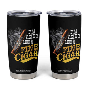 Cigar Lovers Tumbler Cup I Am Aging Like A Fine Cigar TS12 Black Print Your Wear