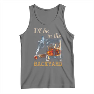 Cigar Bourbon Lovers Tank Top I Will Be In The Backyard TS12 Black Heather Print Your Wear