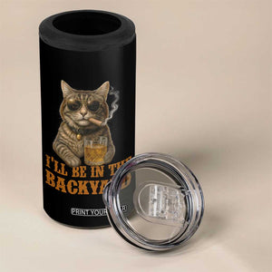 Funny Cat Bourbon Lover 4 in 1 Can Cooler Tumbler I Will Be In The Backyard Cigar Meme TS12 Print Your Wear