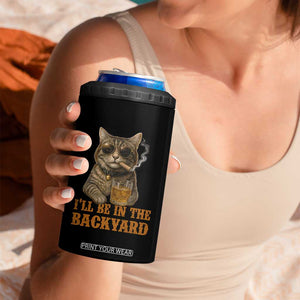Funny Cat Bourbon Lover 4 in 1 Can Cooler Tumbler I Will Be In The Backyard Cigar Meme TS12 Print Your Wear