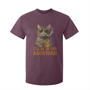 Funny Cat Bourbon Lover T Shirt For Kid I Will Be In The Backyard Cigar Meme TS12 Maroon Print Your Wear