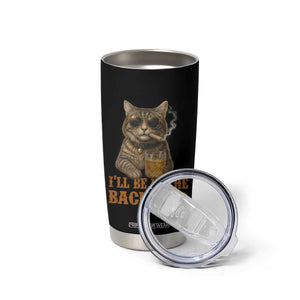 Funny Cat Bourbon Lover Tumbler Cup I Will Be In The Backyard Cigar Meme TS12 Print Your Wear