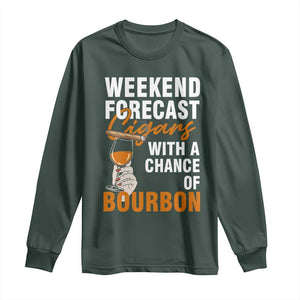 Weekend Forecast Cigars And Bourbon Long Sleeve Shirt Gift For Women TS12 Dark Forest Green Print Your Wear