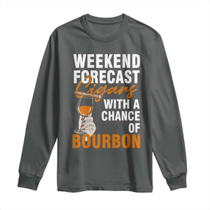Weekend Forecast Cigars And Bourbon Long Sleeve Shirt Gift For Women TS12 Dark Heather Print Your Wear