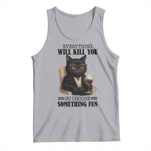 Funny Sarcastic Cat Tank Top Everything Will Kill You So Choose Something Fun TS12 Athletic Heather Print Your Wear