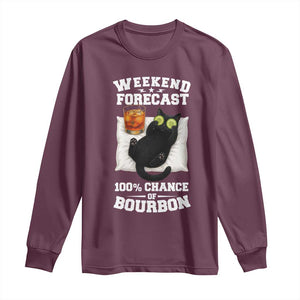 Funny Cat Drinking Long Sleeve Shirt Weekend Forecast 100% Chance Of Bourbon TS12 Maroon Print Your Wear