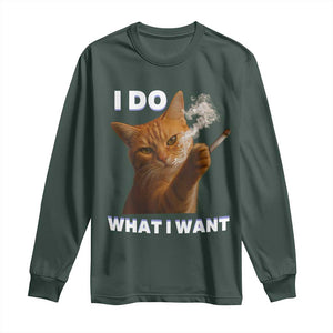 Funny Smoking Cat Long Sleeve Shirt I Do What I Want Sarcastic Cats Meme TS12 Dark Forest Green Print Your Wear