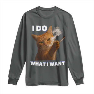Funny Smoking Cat Long Sleeve Shirt I Do What I Want Sarcastic Cats Meme TS12 Dark Heather Print Your Wear