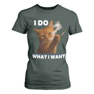 Funny Smoking Cat T Shirt For Women I Do What I Want Sarcastic Cats Meme TS12 Dark Forest Green Print Your Wear