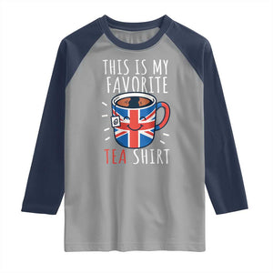 Funny Tea Lover Raglan Shirt This Is My Favorite Tea Shirt Party UK Flag TS12 Sport Gray Navy Print Your Wear