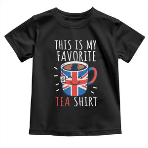 Funny Tea Lover Toddler T Shirt This Is My Favorite Tea Shirt Party UK Flag TS12 Black Print Your Wear
