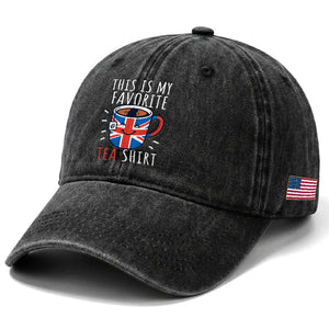 Funny Tea Lover Washed Cotton Baseball Cap This Is My Favorite Tea Shirt Party UK Flag TS12 Print Your Wear