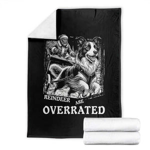 Funny Bigfoot Santa Border Collie Sleigh Christmas Gift Throw Blanket Funny Reindeer Are Overrated