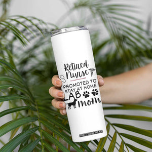 Funny Nurse Retirement Lab Mom Gift Skinny Tumbler Promoted To Stay At Home