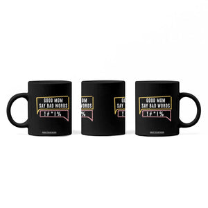 Sarcastic Mom Life Gift Coffee Mug Good Mom Say Bad Words TS12 Print Your Wear