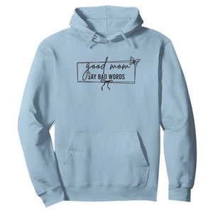 Funny Mom Gift Hoodie Good Mom Say Bad Words TS12 Light Blue Print Your Wear