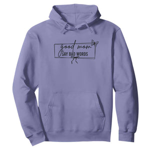 Funny Mom Gift Hoodie Good Mom Say Bad Words TS12 Violet Print Your Wear