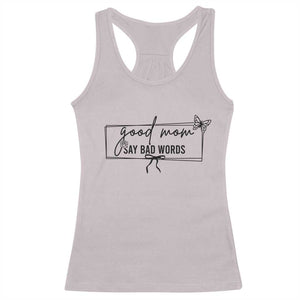 Funny Mom Gift Racerback Tank Top Good Mom Say Bad Words TS12 Ice Gray Print Your Wear