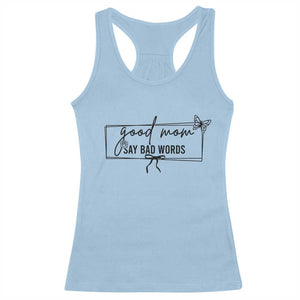 Funny Mom Gift Racerback Tank Top Good Mom Say Bad Words TS12 Light Blue Print Your Wear