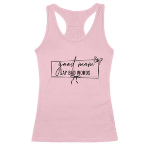 Funny Mom Gift Racerback Tank Top Good Mom Say Bad Words TS12 Light Pink Print Your Wear