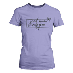 Funny Mom Gift T Shirt For Women Good Mom Say Bad Words TS12 Violet Print Your Wear