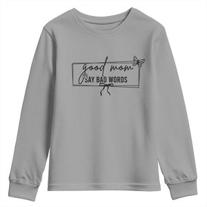 Funny Mom Gift Youth Sweatshirt Good Mom Say Bad Words TS12 Sport Gray Print Your Wear