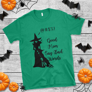 Good Mom Say Bad Words T Shirt Funny Witch Mom Halloween Gift TS12 Irish Green Print Your Wear
