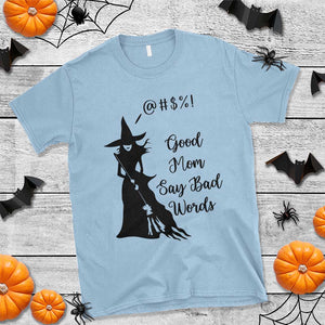 Good Mom Say Bad Words T Shirt Funny Witch Mom Halloween Gift TS12 Light Blue Print Your Wear