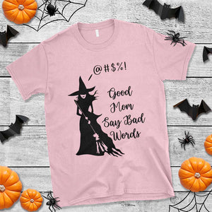 Good Mom Say Bad Words T Shirt Funny Witch Mom Halloween Gift TS12 Light Pink Print Your Wear