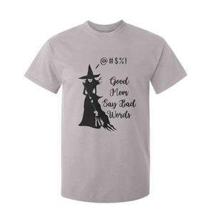 Good Mom Say Bad Words T Shirt For Kid Funny Witch Mom Halloween Gift TS12 Ice Gray Print Your Wear