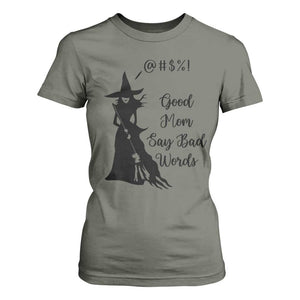Good Mom Say Bad Words T Shirt For Women Funny Witch Mom Halloween Gift TS12 Military Green Print Your Wear