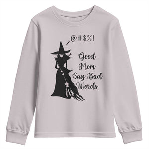 Good Mom Say Bad Words Youth Sweatshirt Funny Witch Mom Halloween Gift TS12 Ice Gray Print Your Wear