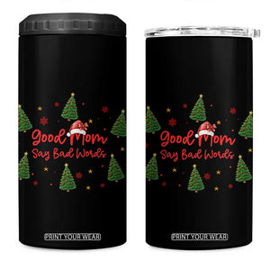 Good Mom Say Bad Words 4 in 1 Can Cooler Tumbler Funny Xmas Mom Gift TS12 One Size: 16 oz Black Print Your Wear