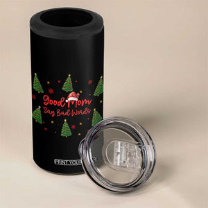 Good Mom Say Bad Words 4 in 1 Can Cooler Tumbler Funny Xmas Mom Gift TS12 Print Your Wear
